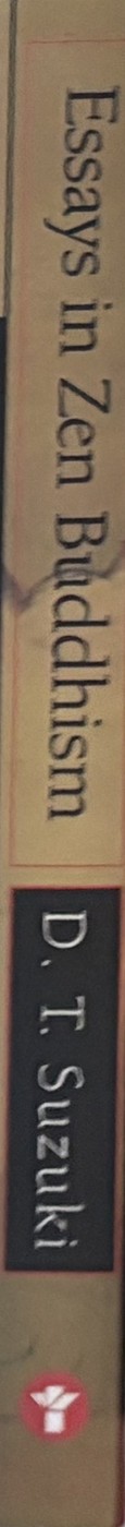 Essays in Zen Buddhism — D. T. Suzuki