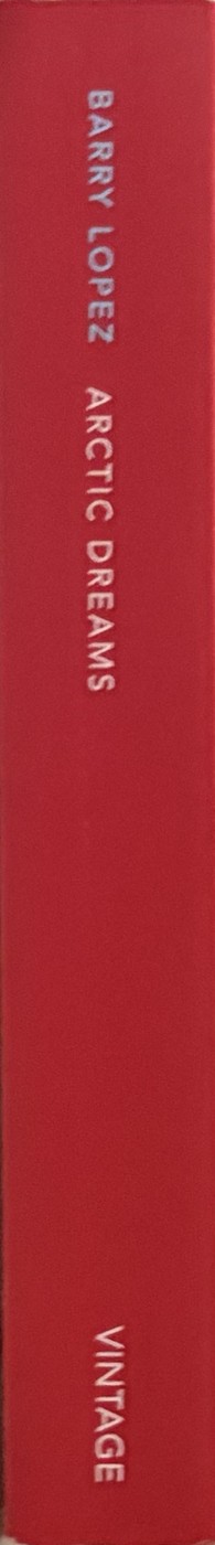 Arctic Dreams — Barry Lopez