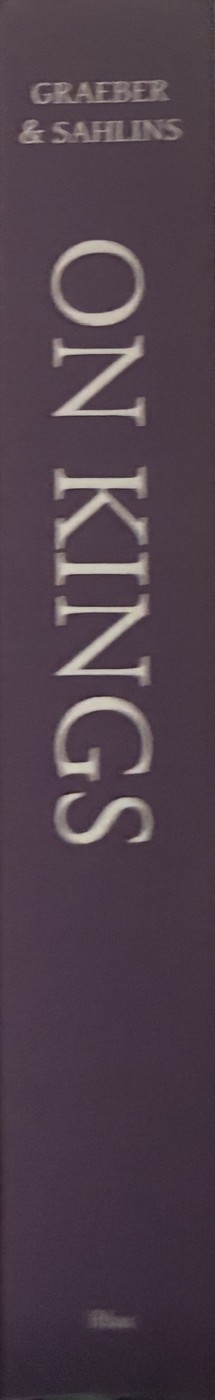 On Kings — David Graeber and Marshall Sahlins