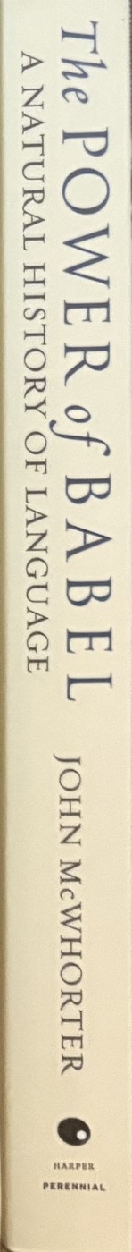 The Power of Babel: A Natural History of Language — John McWhorter